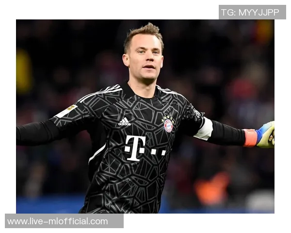 诺伊尔缺席拜仁训练引发关注俱乐部期待他能及时复出参加周末比赛 诺伊尔缺席拜仁训练引发关注俱乐部期待他能及时复出参加周末比赛